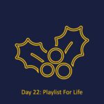 Day 22 - Playlist For Life